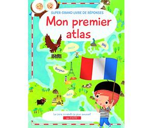 Super grand livre de réponses Mon premier atlas: Le livre à rabats le plus amusant qui EXISTE !