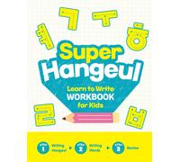 Super Hangeul Learn To Write Workbook For Kids: A Beginner's Guide To Writing The Korean Alphabet