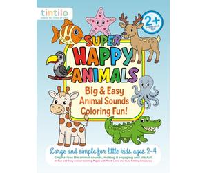 Super Happy Animals. Big & Easy Animal Sounds Coloring Fun.: Large And Simple For Little Kids Ages 2-4. Emphasizes The Animal Sounds, Making It ... with Thick Lines and Cute Smiling Creatures.