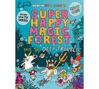 Super Happy Magic Forest and the Deep Trouble: NOW IN COLOUR! – Oxford University Press