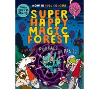 Super Happy Magic Forest and the Portals of Panic: NOW IN COLOUR!