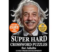 Super Hard Crossword Puzzles for Adults: An Exclusive Mind Challenge for True Experts - Ultra-Difficult Crosswords and Logic Challenges to Train Your Brain - Large Print Edition for Smart Seniors