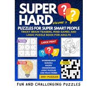 Super Hard Puzzles for Super Smart People: Volume 3