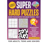 Super hard puzzles VOL 1: Large Print mixed puzzle book for smart people looking for a challenge