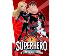 Super Hero: Tutti possono essere eroi