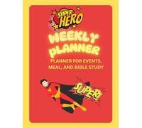 Super Hero Weekly Planner: Weekly events, meals, and bible studies