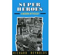 Super Heroes: A Modern Mythology