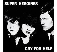 Super Heroines - Cry For Help