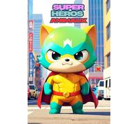 Super-héros animaux - Le grand livre de coloriage pour les héros. Le livre de coloriage imaginatif des animaux superpuissants - un plaisir de coloriage créatif pour petits et grands.