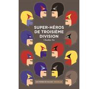Super-héros de troisième division - Charles Yu - Aux Forges Vulcain - broché - Roman