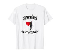 Super Héros du Service Public - Design idée Humour Travail T-Shirt