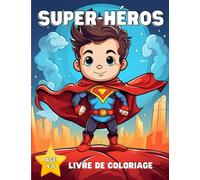 Super-Héros | Livre de Coloriage pour Enfants : 50 Illustrations Uniques et Exclusives de Super-Héros à Colorier de 4 à 8 Ans, Garçons & Filles, Grand Format, 50 dessins, 50 images