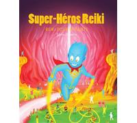 Super-Héros Reiki - Reiki pour enfants - Silvia Oliveira - Niando - broché - Guide