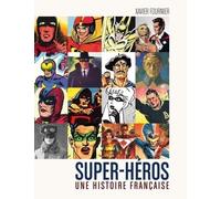 SUPER-HEROS : UNE HISTOIRE FRANCAISE