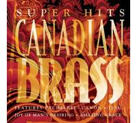 Canadian Brass – Super Hits – CD neuf – Sony