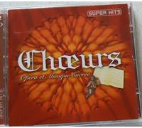 Super Hits Choeurs : Opéra Et Musique Sacrée