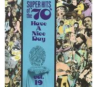 Super Hits Of The '70s: Have a Nice Day, Vol. 19 by Various Artists