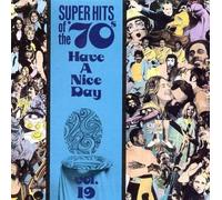 Super Hits Of The '70s: Have a Nice Day, Vol. 19 by Various Artists [Audio CD]