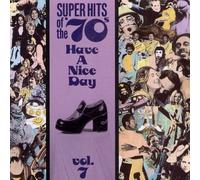 Super Hits of the '70s: Have A Nice Day, Vol. 7 by Various Artists [Audio CD]