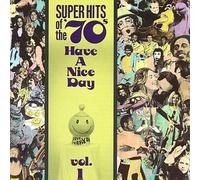 Super Hits of the 70's - Super Hits of the '70's: Have a Nice Day Vol. 1 by Super Hits of the 70's (1990) Audio CD