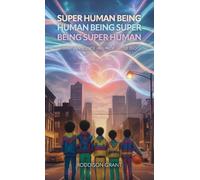 Super Human Being, Giant Innocence - Big Pride - Little Ego