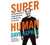 Super Human by Dave Asprey Paperback Book Unknown (Auteur)