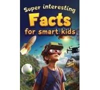 Super Interesting Facts For Smart Kids