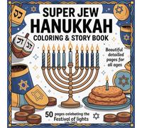 Super Jew Hanukkah Coloring Book & Story Book: 50 Beautiful Detailed Pages with Menorah, Dreidel, Latkes & the Miracle Story | Jewish Holiday Coloring ... and Adults | Super Jew Hanukkah Coloring Book