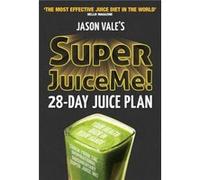 Super Juice Me by Jason Vale Jason Vale (Auteur)