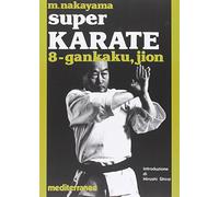 Super karate. Kata Gankaku e Jion (Vol. 8)