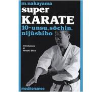 Super karate. Unsu, Sochin, Nijushiho (Vol. 10)