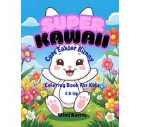 Super Kawaii Cute Easter Bunny Coloring Book for Kids 2 & Up