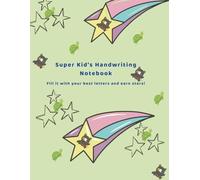 Super Kid’s Handwriting Notebook: Fill it with your best letters and earn stars!