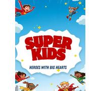 Super Kids: Heroes with Big Hearts: A Coloring Adventure That Inspires Imagination and Courage