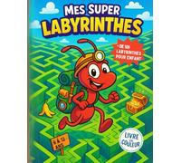 Super Labyrinthe. + de 100 labyrinthes pour enfant de 6 à 12 ans. Livre en couleur: L’aventure amusante pour développer logique, concentration et persévérance et lâcher un peu les écrans !