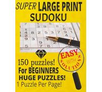 Super Large Print Sudoku: 150 Puzzles For Beginners - HUGE PUZZLES! 1 Puzzle Per Page