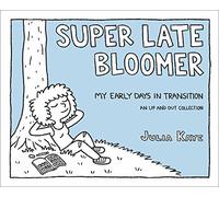 Julia Kaye – Super Late Bloomer – My Early Days in Transition