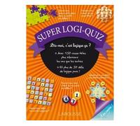 Collectif – Super logi-quiz : Dis-moi, c'est logique ça ? – Livre-jeu – Broché