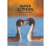 Super lovers de la nature Trésors de la biodiversité - Sophie Mériotte - Belles Balades - relié - Monographie