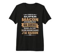 Super Maçon Je Ferme Pas ma Gueule Humour Maçon T-Shirt Haut de Gamme