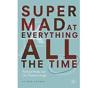 Super Mad At Everything All The Time