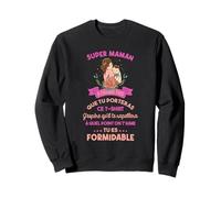 Super Maman Tu ES Formidable on T’Aime Fête des Mères Sweatshirt