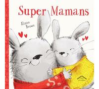 Super Mamans - Alison Brown - Circonflexe - cartonné - Album jeunesse