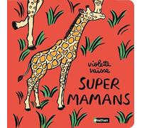 Super mamans - un livre animé et tendre qui fait honneur à toutes les mamans - dès 12 mois