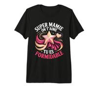 Super Mamie on T Aime Tu ES Formidable Toujours T-Shirt Haut de Gamme