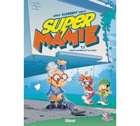 Super Mamie - Tome 01: Vers la famille et au-delà !