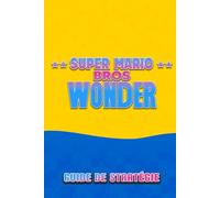 Super Mario Bros. Wonder Guide De Stratégie