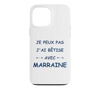Super Marraine Enfant j'peux Pas J'Ai bêtise avec Marraine Coque pour iPhone 13 Pro Max