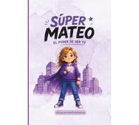 SÚPER MATEO: El poder de ser tú