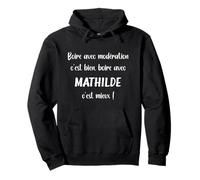 Super Mathilde apéro Humoristique Boire avec Mathilde Sweat à Capuche